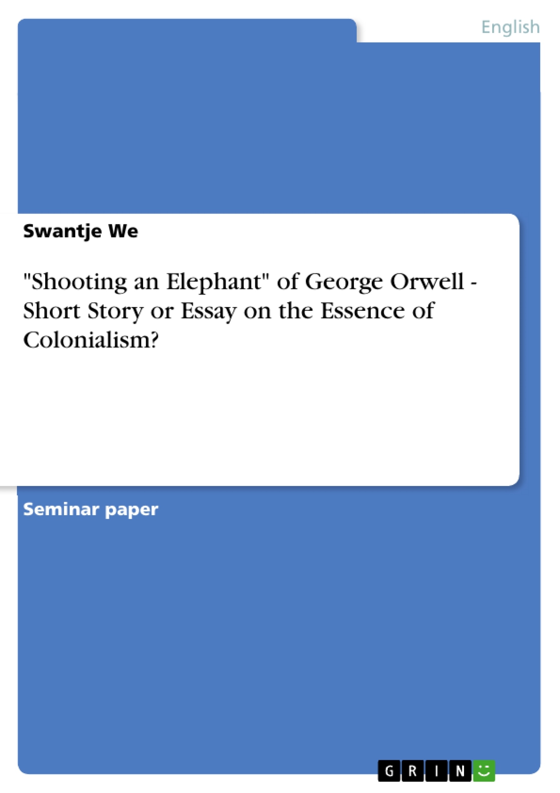 Why is shooting an elephant by george orwell classified as a reflective essay